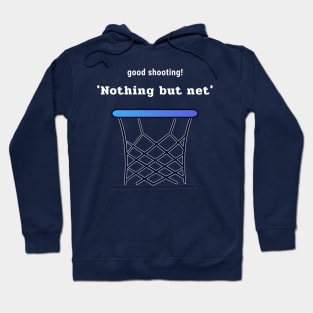 Good Shootin' Nothing but Net Hoodie